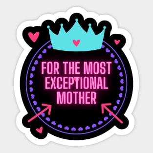 for the most exceptional mother Sticker